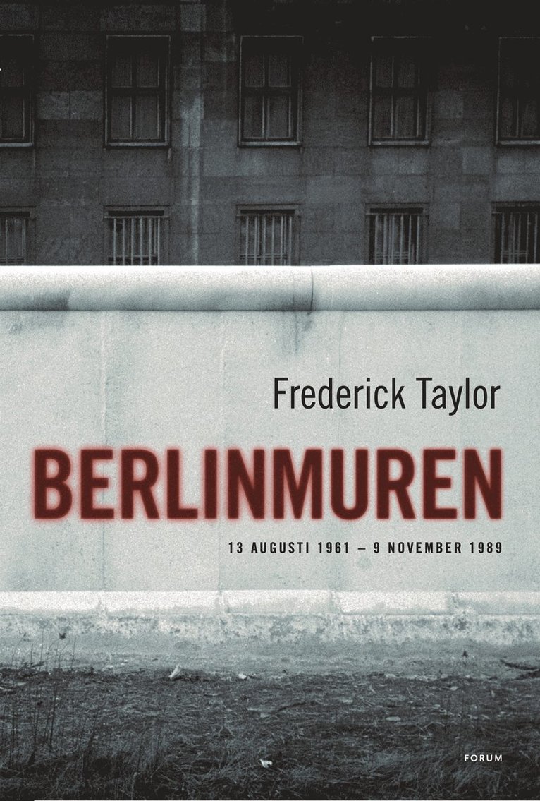 Berlinmuren : historien om muren som delade en värld