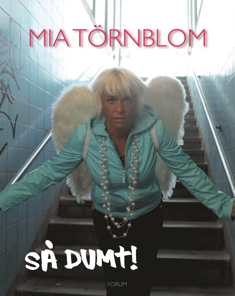 Mia Törnblom - Så dumt!, Inbunden