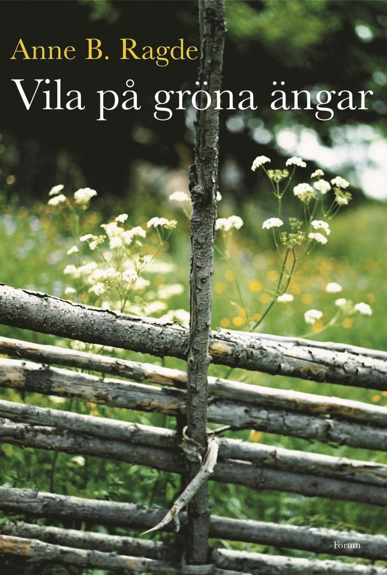 Anne B. Ragde - Vila på gröna ängar, Inbunden
