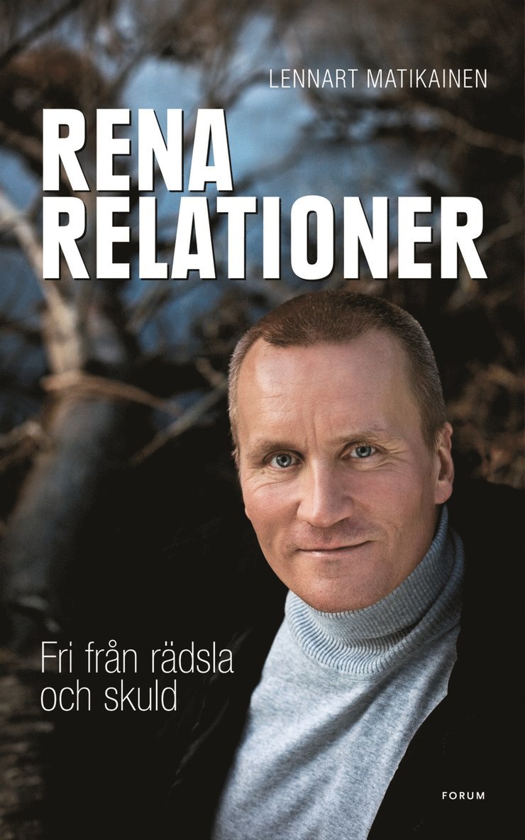 Rena relationer : fri från rädsla och skuld