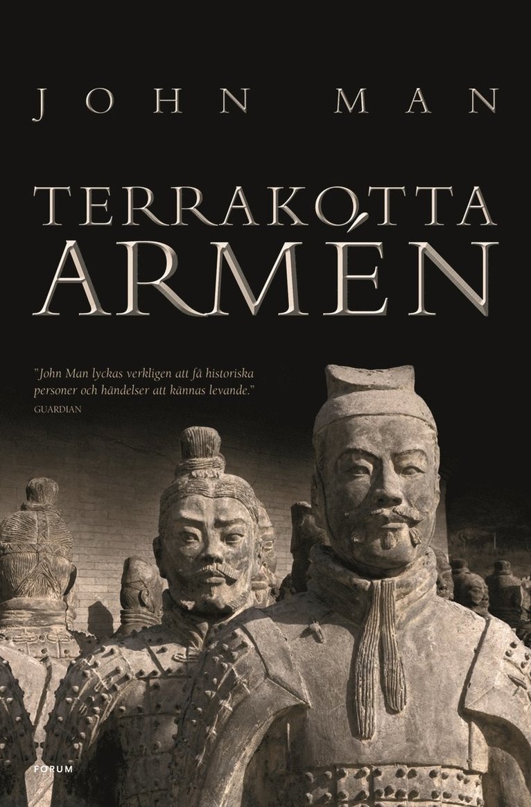 John Man - Terrakottaarmén : Kinas förste kejsare och en nations födelse, Inbunden