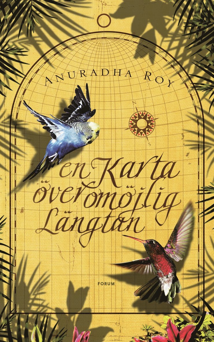 Anuradha Roy - En karta över omöjlig längtan, Inbunden