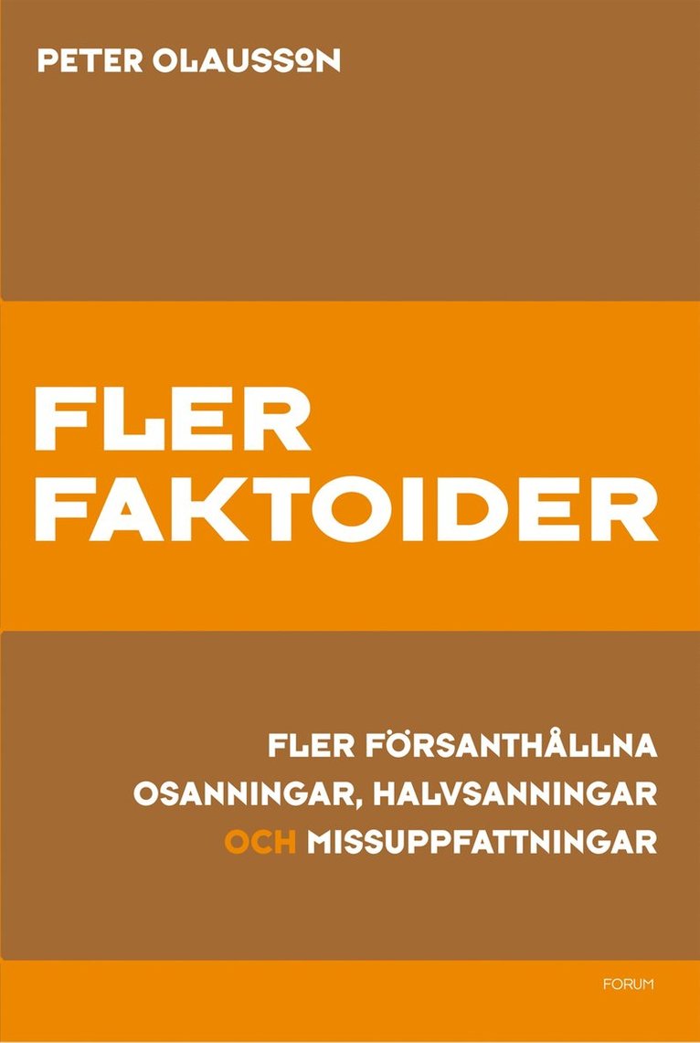 Peter Olausson - Fler faktoider : fler försanthållna osanningar, halvsanningar och missuppfattningar, Inbunden