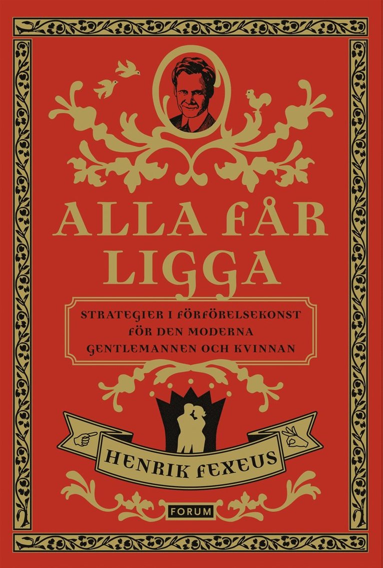 Alla får ligga : strategier i förförelsekonst för den moderna gentlemannen och kvinnan