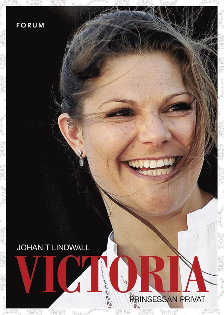 Johan T Lindwall - Victoria : prinsessan privat, Inbunden