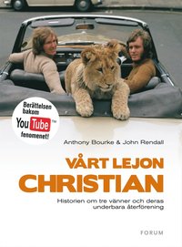 bokomslag Vårt lejon Christian - Historien om tre vänner och deras 