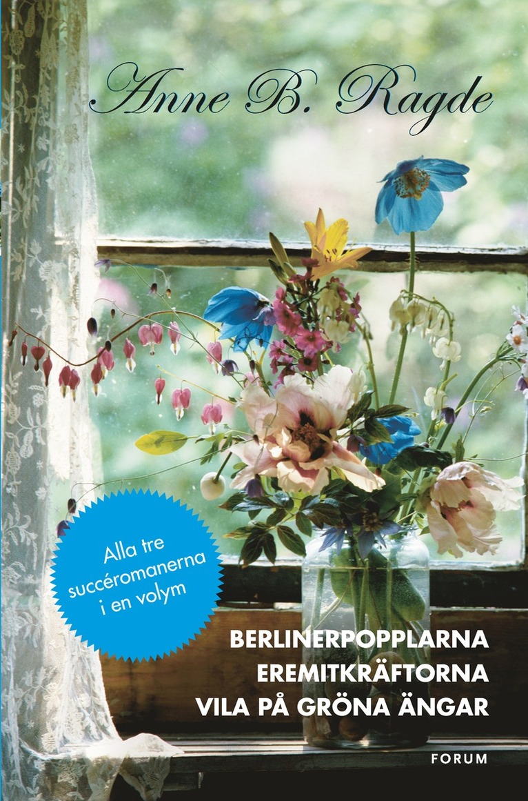Anne B. Ragde - Berlinerpopplarna ; Eremitkräftorna ; Vila på gröna ängar, Kartonnage