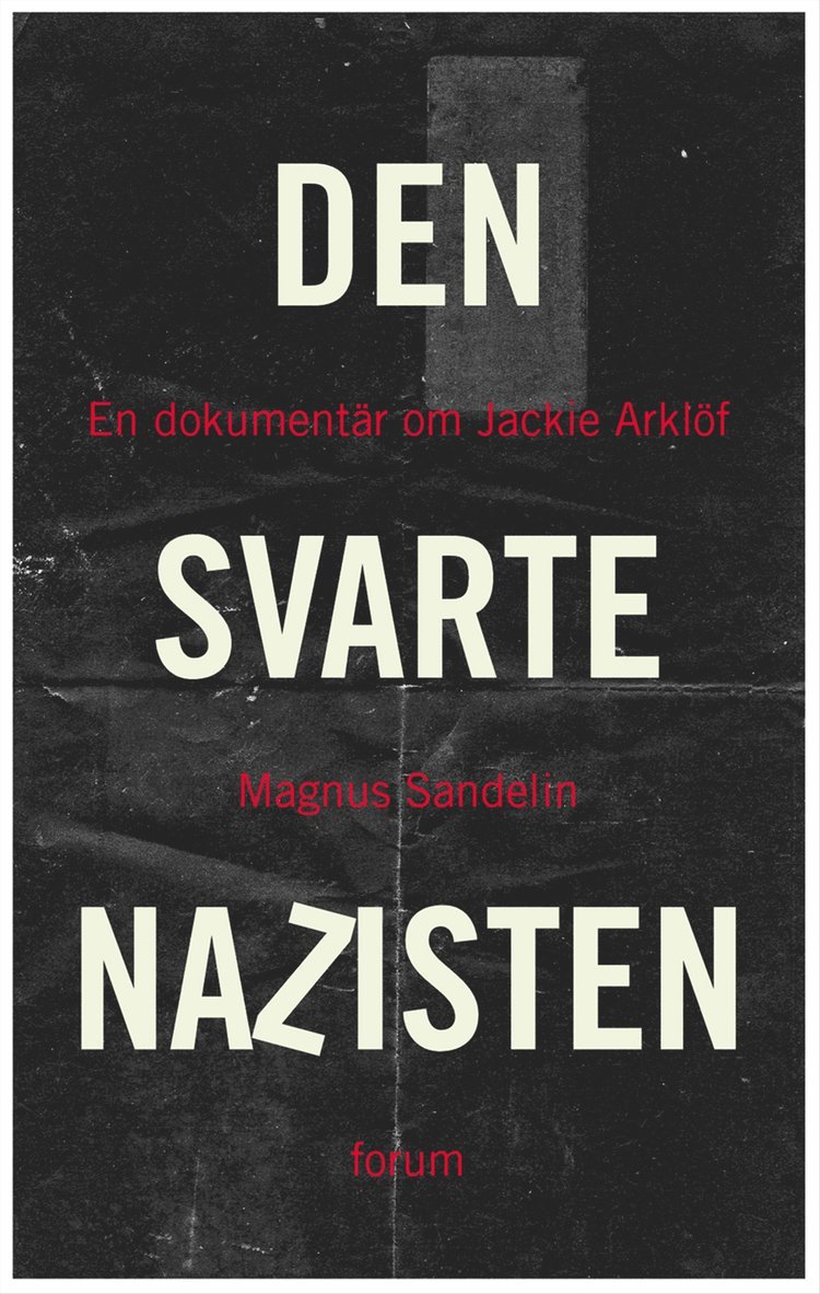 Den svarte nazisten : en dokumentär om Jackie Arklöf