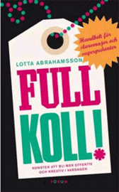Full koll! : konsten att bli mer effektiv och kreativ i vardagen