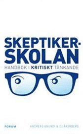 Skeptikerskolan : handbok i kritiskt tänkande