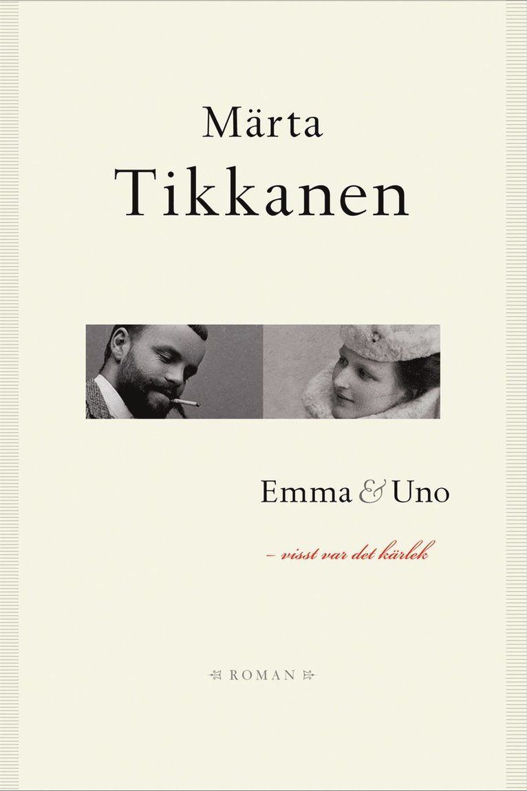 Märta Tikkanen - Emma & Uno : visst var det kärlek, Inbunden