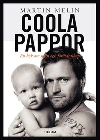 bokomslag Coola pappor : en bok om män och föräldraskap