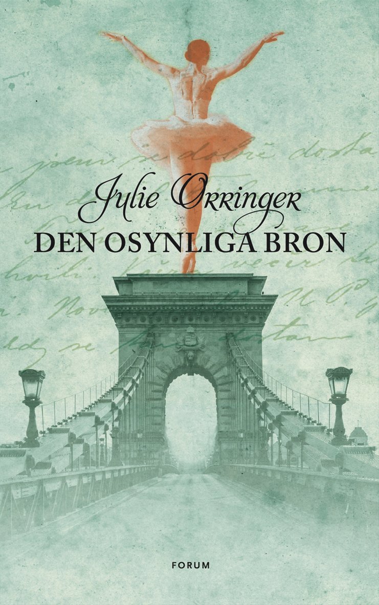 Julie Orringer - Den osynliga bron, Inbunden