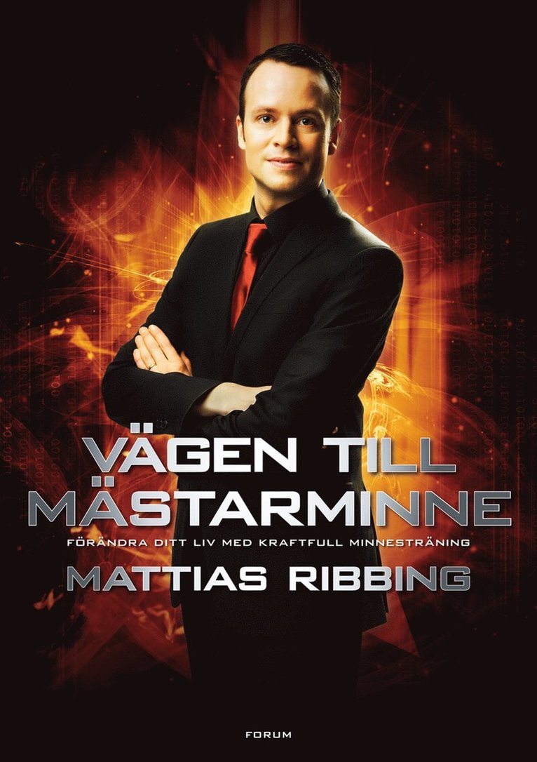 Mattias Ribbing - Vägen till mästarminne : förändra ditt liv med kraftfull minnesträning, Inbunden