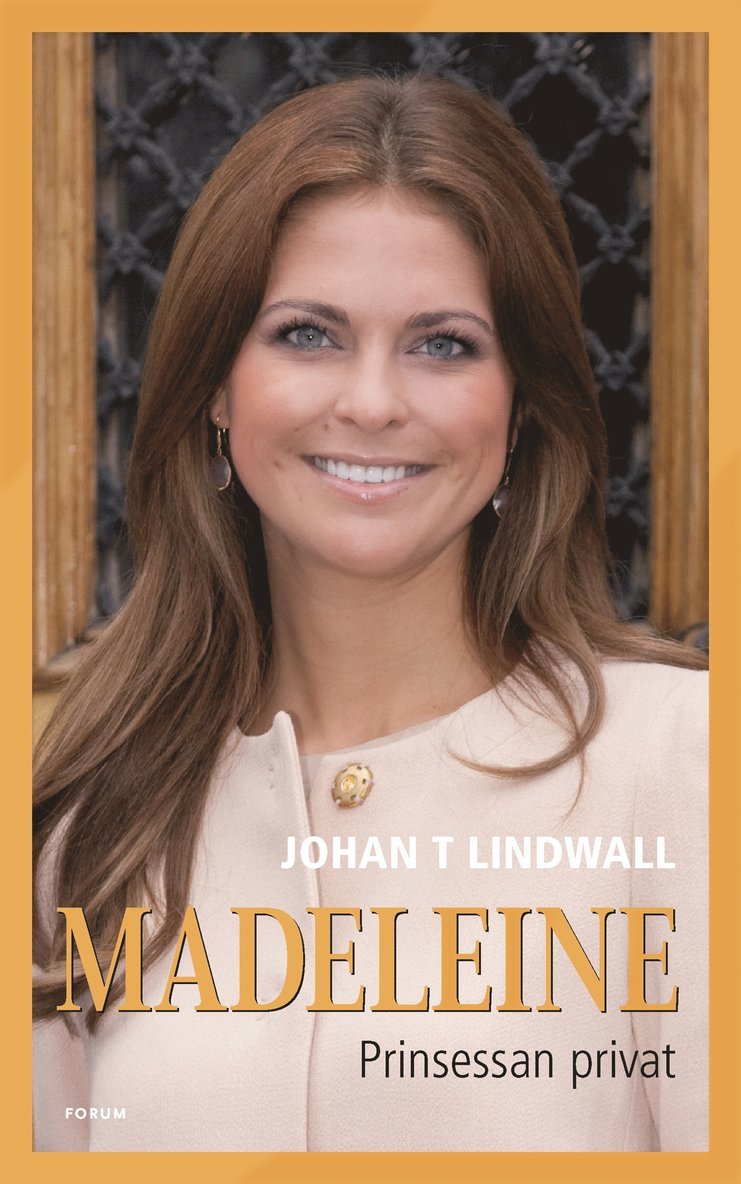 Johan T. Lindwall - Madeleine : prinsessan privat, Inbunden