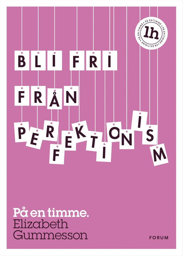 Elizabeth Gummesson - Bli fri från perfektionism : på en timme, Inbunden
