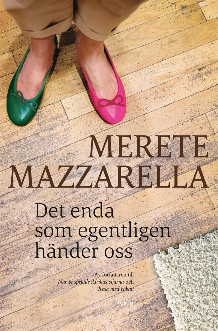 Merete Mazzarella - Det enda som egentligen händer oss : ett år i livet, Inbunden