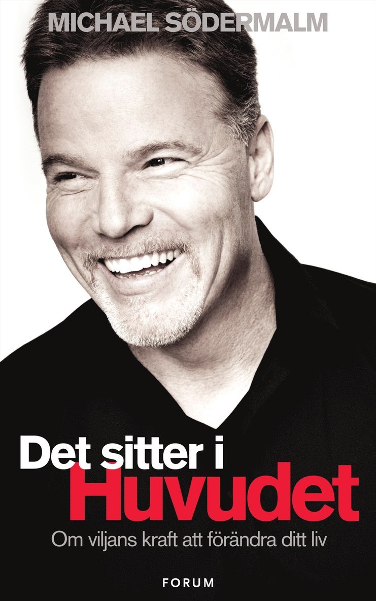 Michael Södermalm - Det sitter i huvudet : om viljans kraft att förändra ditt liv, Inbunden