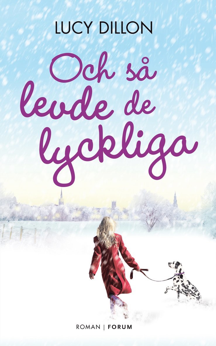 Lucy Dillon - Och så levde de lyckliga, Inbunden