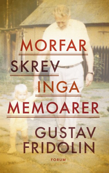 Gustav Fridolin - Morfar skrev inga memoarer, Inbunden
