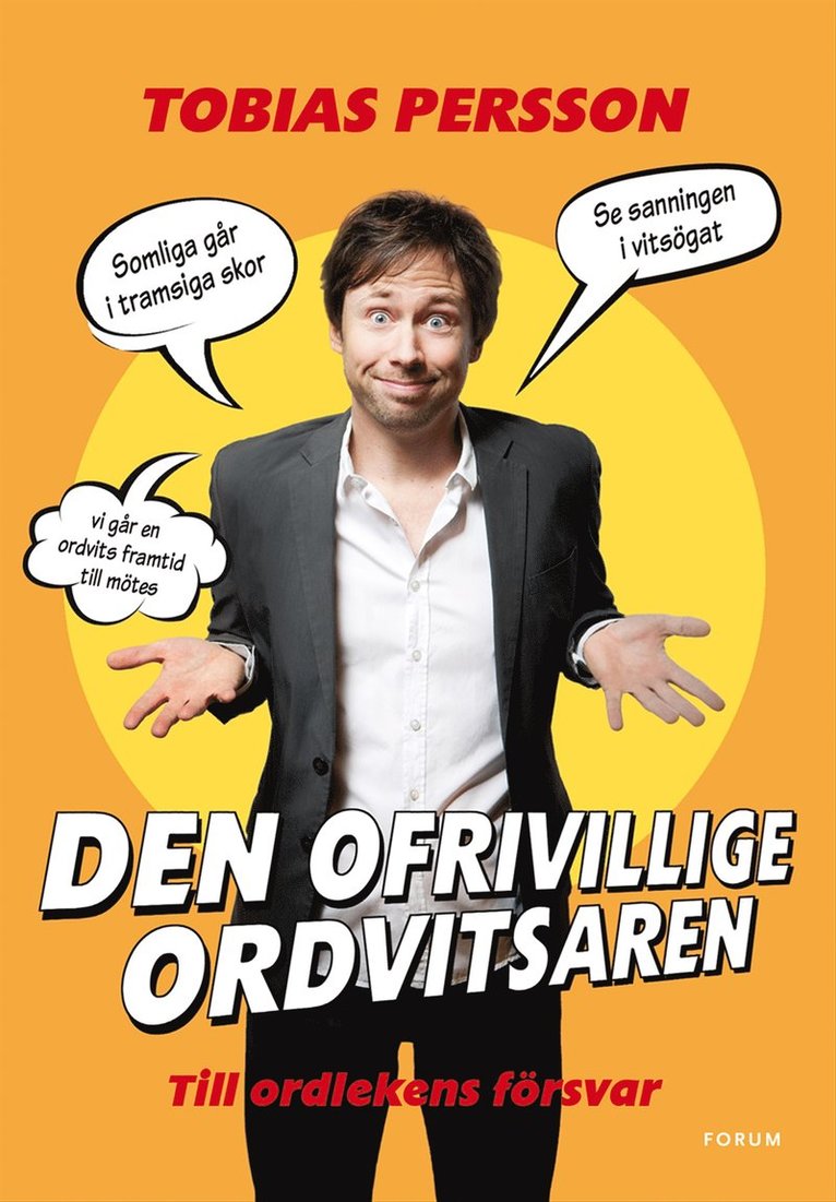 Tobias Persson - Den ofrivillige ordvitsaren : till ordlekens försvar, Inbunden