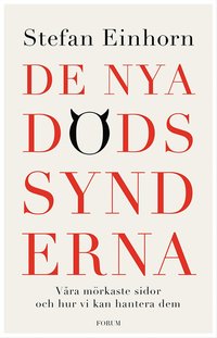 bokomslag De nya dödssynderna : våra mörkaste sidor och hur vi kan hantera dem