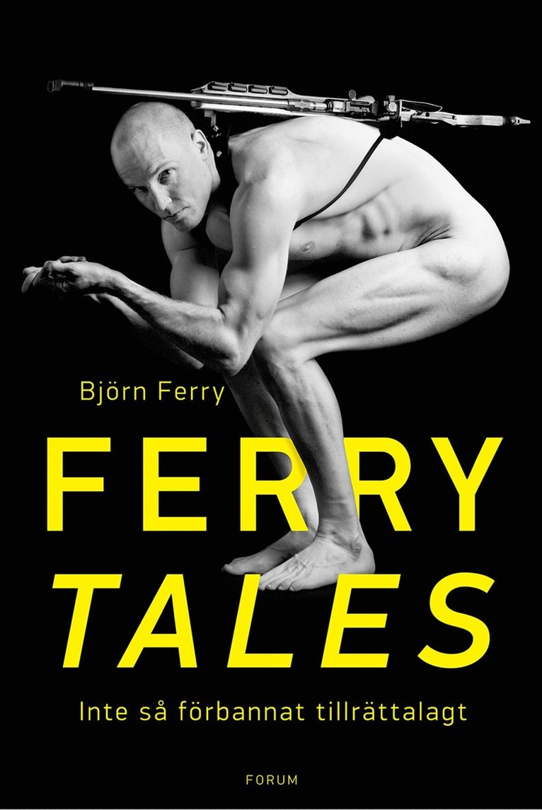 Björn Ferry - Ferry tales : inte så förbannat tillrättalagt, Inbunden