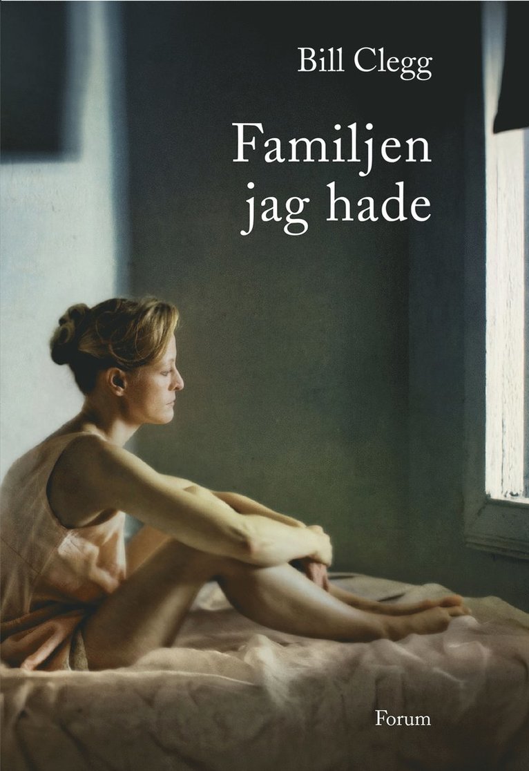 Bill Clegg - Familjen jag hade, Inbunden