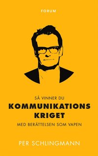 bokomslag Så vinner du kommunikationskriget : med berättelsen som vapen