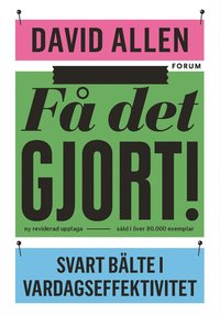 bokomslag Få det gjort! : svart bälte i vardagseffektivitet