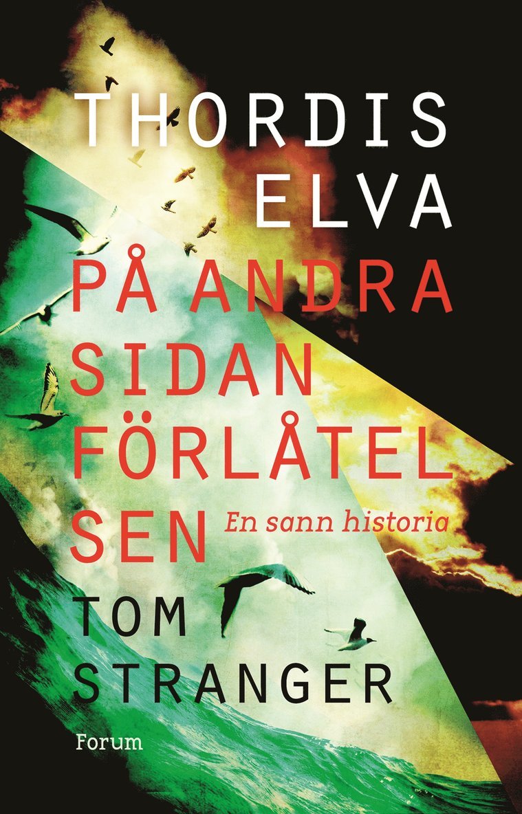Thordis Elva, Tom Stranger - På andra sidan förlåtelsen : en sann historia, Inbunden