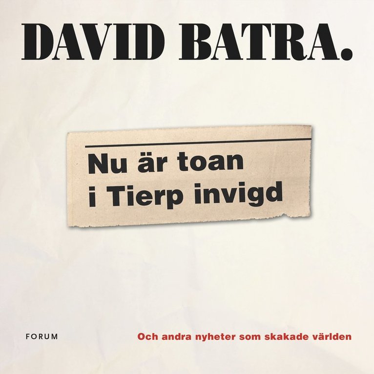 David Batra - Nu är toan i Tierp invigd : och andra nyheter som skakade världen, Kartonnage