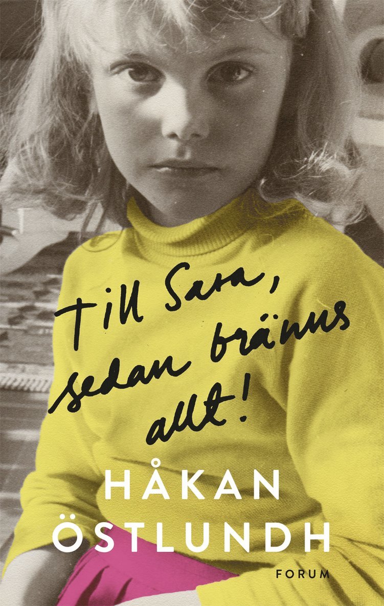 Håkan Östlundh - Till Sara, sedan bränns allt!, Inbunden