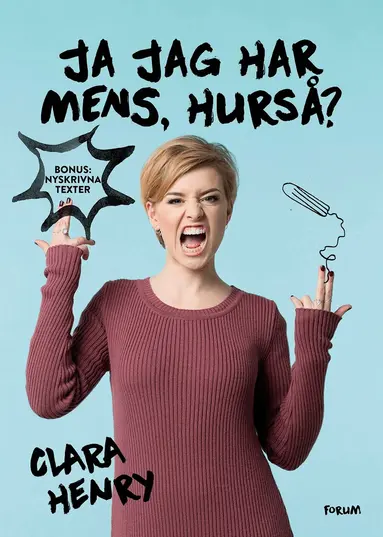 Clara Henry - Ja jag har mens, hurså?, Häftad