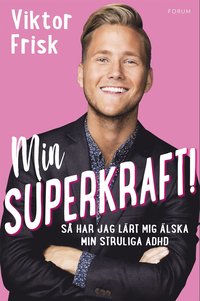 bokomslag Min superkraft! : så har jag lärt mig älska min struliga adhd