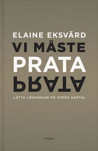Elaine Eksvärd - Vi måste prata : lätta lösningar på svåra samtal, Inbunden