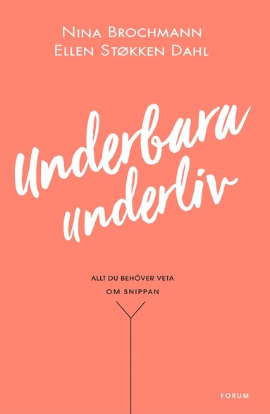 bokomslag Underbara underliv : allt du behöver veta om snippan