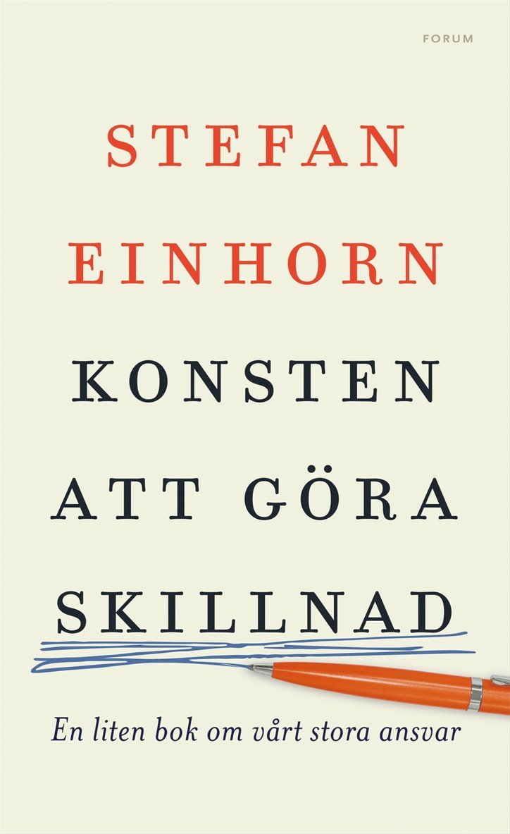 Stefan Einhorn - Konsten att göra skillnad : en liten bok om vårt stora ansvar, Inbunden
