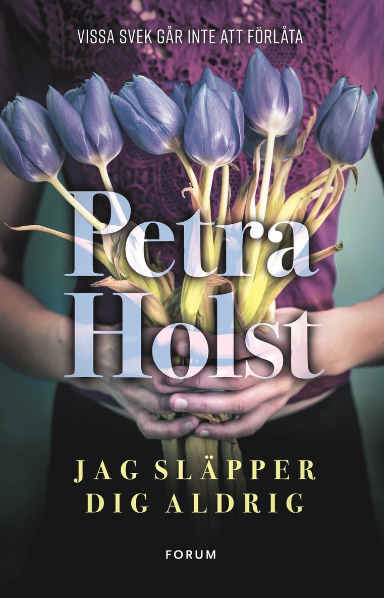 Petra Holst - Jag släpper dig aldrig, Inbunden