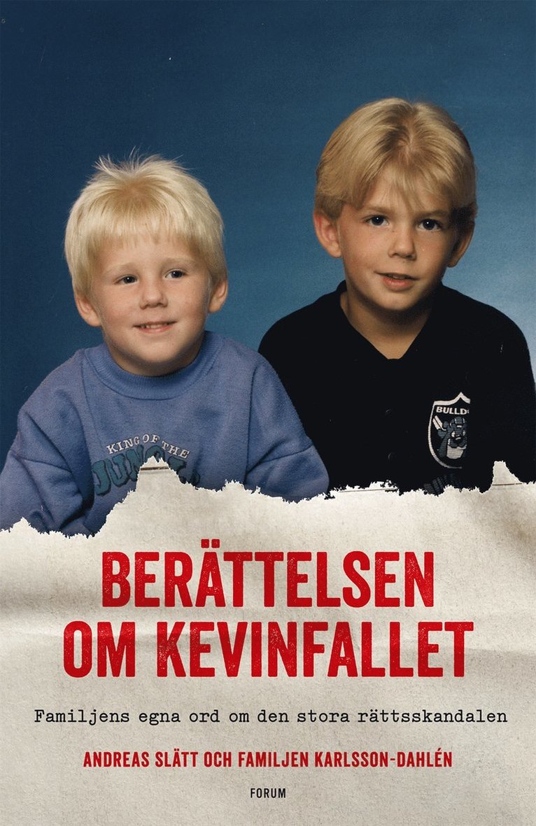 Andreas Slätt, Familjen Karlsson-Dahlén - Berättelsen om Kevinfallet : familjens egna ord om den stora rättsskandalen, Inbunden