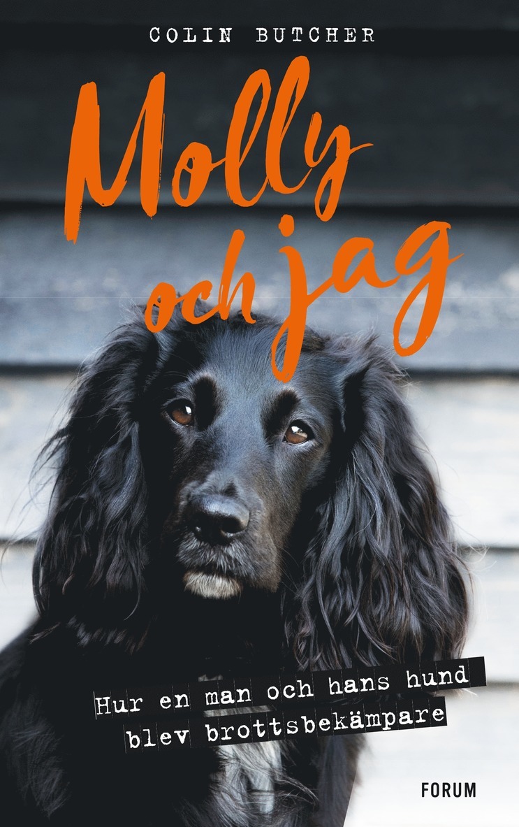 Molly och jag : hur en man och hans hund blev brottsbekämpare 1