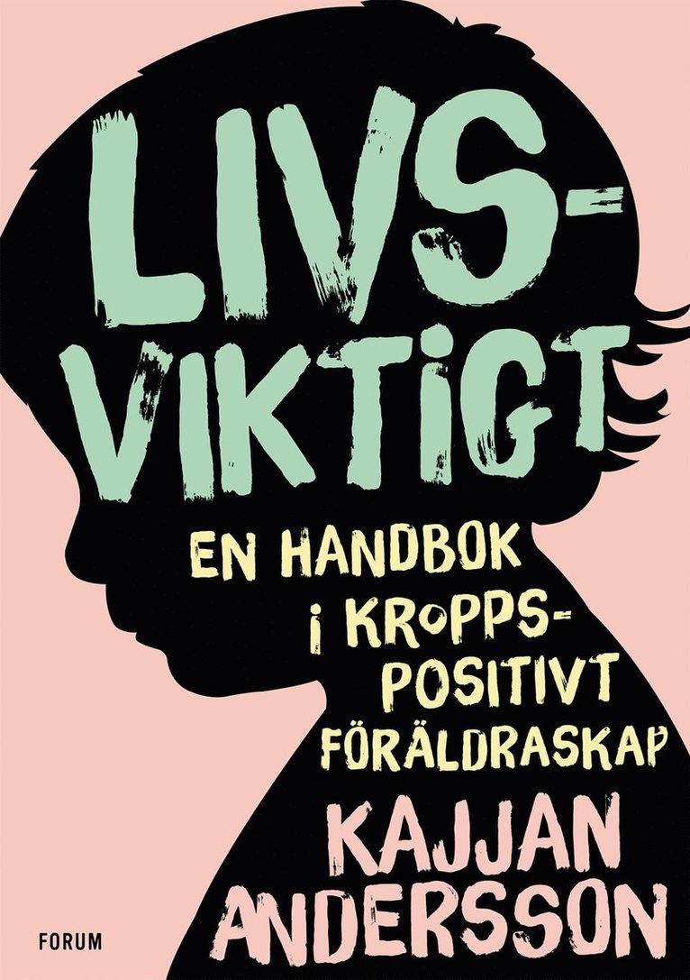 Kajjan Andersson - Livsviktigt : en handbok i kroppspositivt föräldraskap, Kartonnage