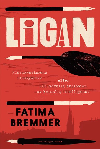 bokomslag Ligan : Klarakvarterens blodsystrar  (eller "En märklig explosion av kvinnlig intelligens")
