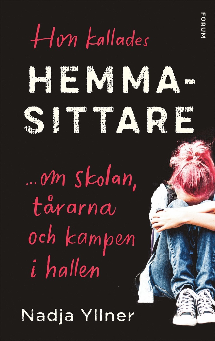 Hon kallades hemmasittare : om skolan, tårarna och kampen i hallen 1