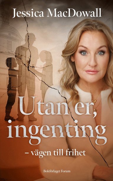 Jessica MacDowall - Utan er, ingenting : vägen till frihet, Inbunden