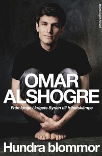 bokomslag Hundra blommor : Från fånge i krigets Syrien till frihetskämpe