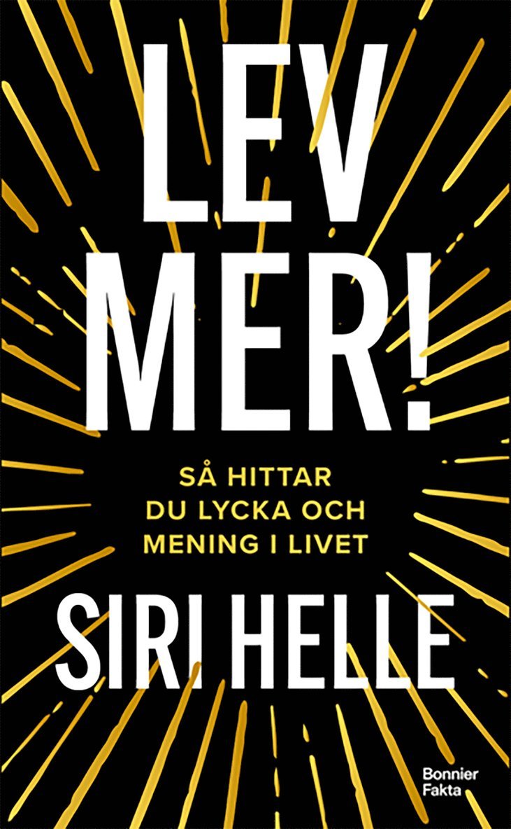 Lev mer! : Så hittar du lycka och mening i livet 1