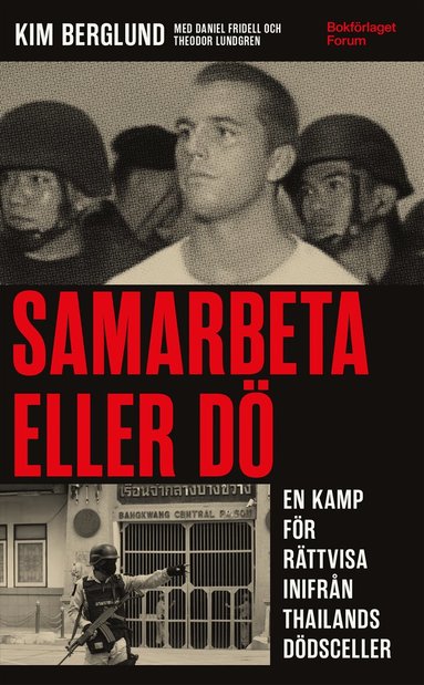 Kim Berglund, Theodor Lundgren, Daniel Fridell - Samarbeta eller dö : en kamp för rättvisa inifrån Thailands dödsceller, Pocket