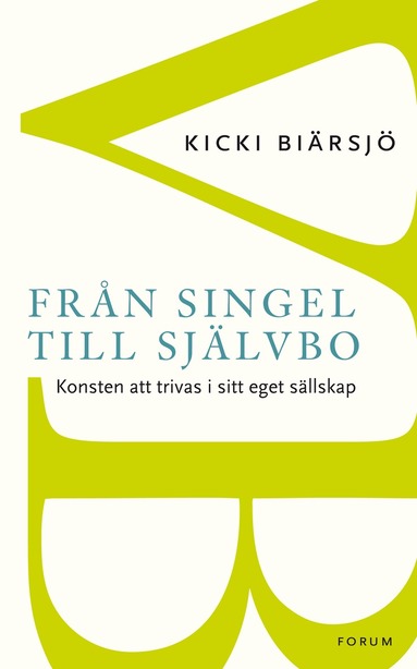 bokomslag Från singel till självbo : konsten att trivas i sitt eget sällskap