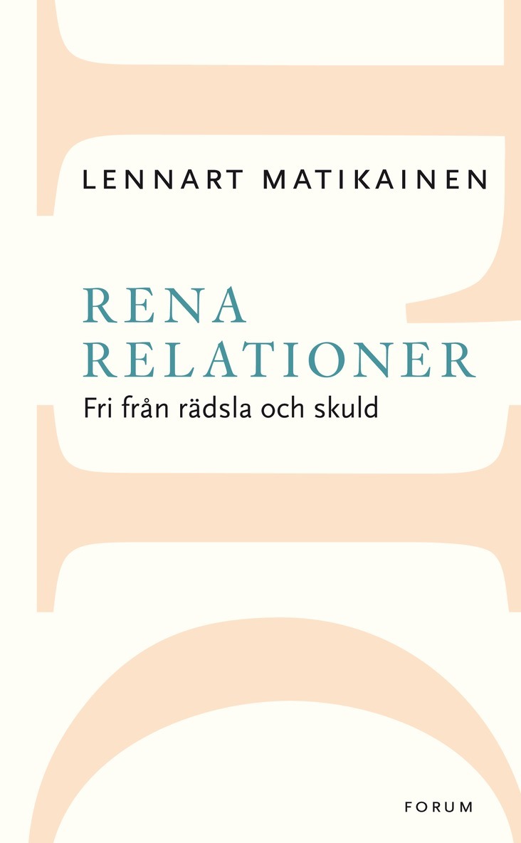 Rena relationer : fri från rädsla och skuld 1